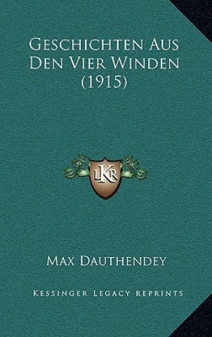 Kniha Geschichten Aus Den Vier Winden (1915) Max Dauthendey