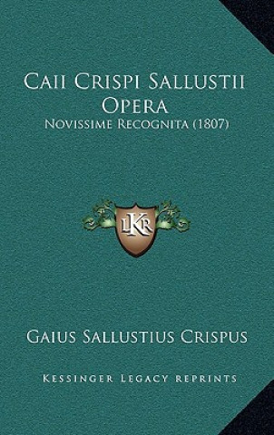 Kniha Caii Crispi Sallustii Opera: Novissime Recognita (1807) Gaius Sallustius Crispus