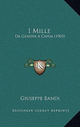 Carte I Mille: Da Genova A Capua (1903) Giuseppe Bandi