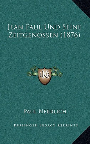 Buch Jean Paul Und Seine Zeitgenossen (1876) Paul Nerrlich