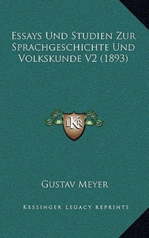 Kniha Essays Und Studien Zur Sprachgeschichte Und Volkskunde V2 (1893) Gustav Meyrink