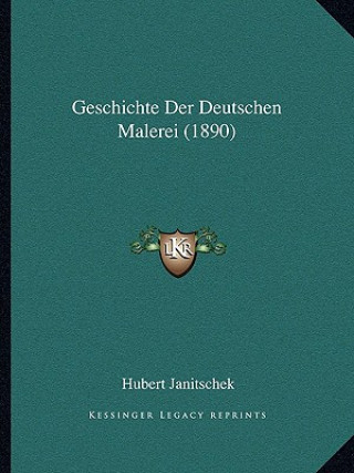 Livre Geschichte Der Deutschen Malerei (1890) Hubert Janitschek