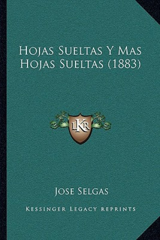 Kniha Hojas Sueltas Y Mas Hojas Sueltas (1883) Jose Selgas