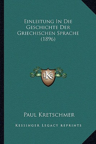 Książka Einleitung In Die Geschichte Der Griechischen Sprache (1896) Paul Kretschmer