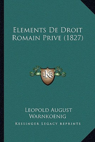 Buch Elements de Droit Romain Prive (1827) Leopold August Warnkonig