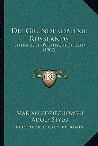 Książka Die Grundprobleme Russlands: Literarisch-Politische Skizzen (1907) Marian Zdziechowski