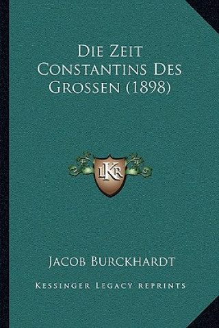 Carte Die Zeit Constantins Des Grossen (1898) Jacob Burckhardt