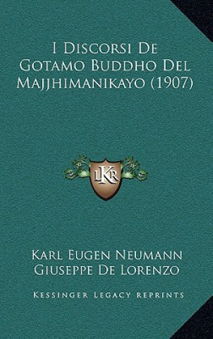 Книга I Discorsi De Gotamo Buddho Del Majjhimanikayo (1907) Karl Eugen Neumann