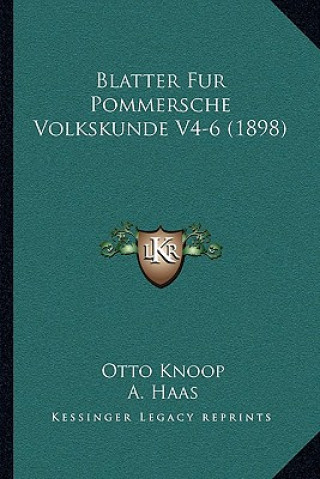 Kniha Blatter Fur Pommersche Volkskunde V4-6 (1898) Otto Knoop