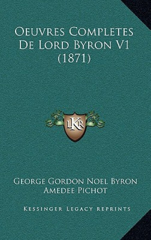Carte Oeuvres Completes de Lord Byron V1 (1871) Byron  George Gordon  1788-
