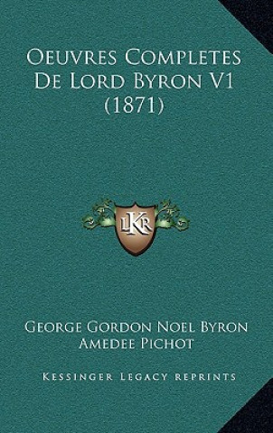 Buch Oeuvres Completes de Lord Byron V1 (1871) Byron  George Gordon  1788-