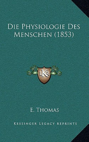 Βιβλίο Die Physiologie Des Menschen (1853) E. Thomas