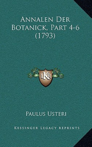 Boek Annalen Der Botanick, Part 4-6 (1793) Paulus Usteri