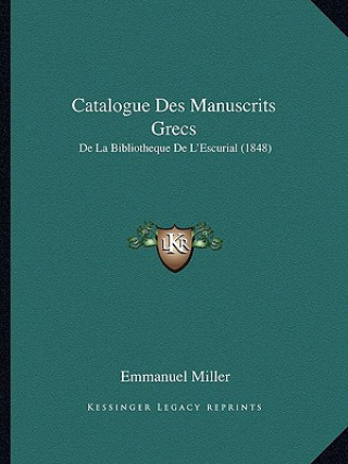 Libro Catalogue Des Manuscrits Grecs: De La Bibliotheque De L'Escurial (1848) Emmanuel Miller
