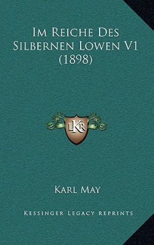Kniha Im Reiche Des Silbernen Lowen V1 (1898) Karl May
