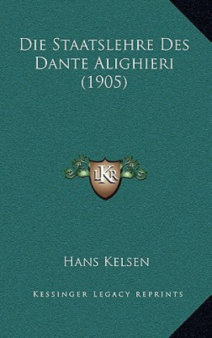 Kniha Die Staatslehre Des Dante Alighieri (1905) Hans Kelsen