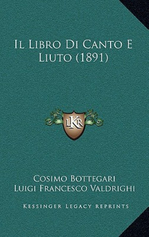 Livro Il Libro Di Canto E Liuto (1891) Cosimo Bottegari