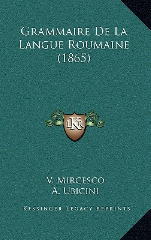 Carte Grammaire de La Langue Roumaine (1865) V. Mircesco