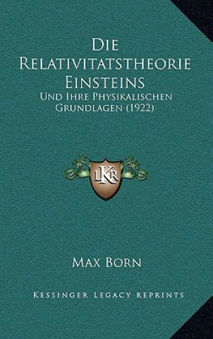 Kniha Die Relativitatstheorie Einsteins: Und Ihre Physikalischen Grundlagen (1922) Max Born