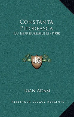 Könyv Constanta Pitoreasca: Cu Imprejurimile Ei (1908) Ioan Adam
