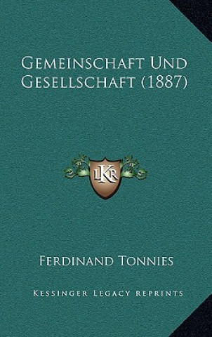 Книга Gemeinschaft Und Gesellschaft (1887) Ferdinand Tonnies