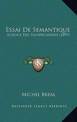 Книга Essai De Semantique: Science Des Significations (1897) Michel Breal