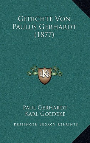 Kniha Gedichte Von Paulus Gerhardt (1877) Paul Gerhardt