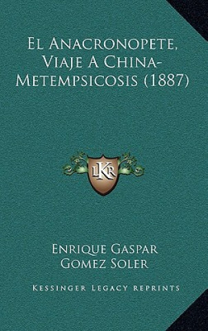 Könyv El Anacronopete, Viaje A China-Metempsicosis (1887) Enrique Gaspar