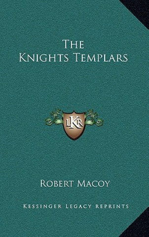 Книга The Knights Templars Robert Macoy