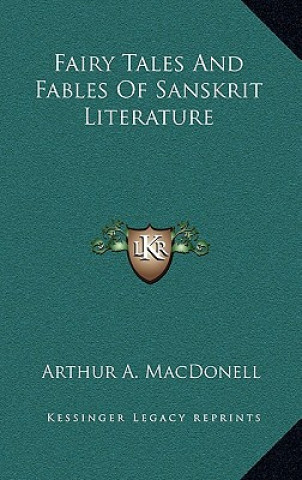 Kniha Fairy Tales And Fables Of Sanskrit Literature Arthur a. Macdonell
