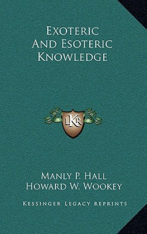 Könyv Exoteric and Esoteric Knowledge Manly P. Hall