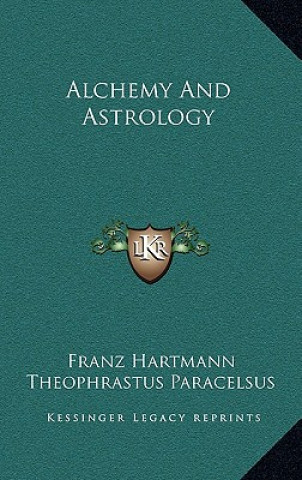 Βιβλίο Alchemy and Astrology Franz Hartmann