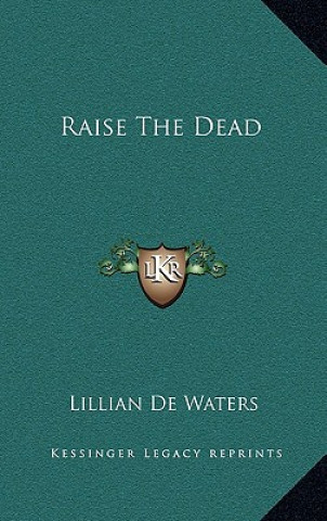 Book Raise the Dead Lillian de Waters