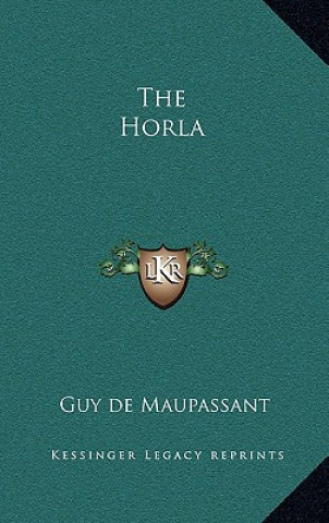 Книга The Horla Guy de Maupassant