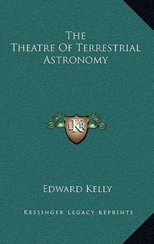 Book The Theatre of Terrestrial Astronomy Edward Kelly