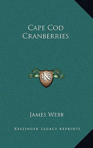Könyv Cape Cod Cranberries James Webb