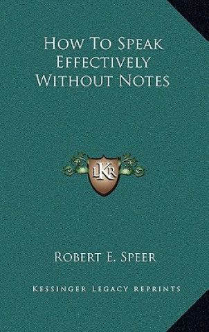 Boek How to Speak Effectively Without Notes Robert Elliott Speer