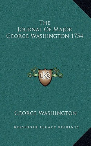 Livre The Journal of Major George Washington 1754 George Washington