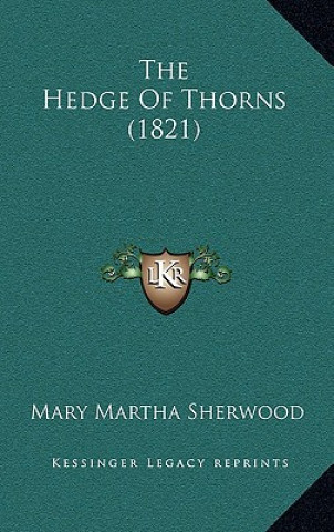 Kniha The Hedge of Thorns (1821) Mary Martha Sherwood