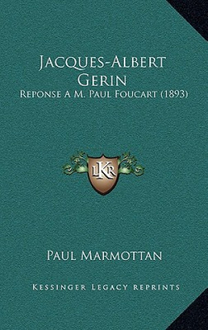 Knjiga Jacques-Albert Gerin: Reponse A M. Paul Foucart (1893) Paul Marmottan