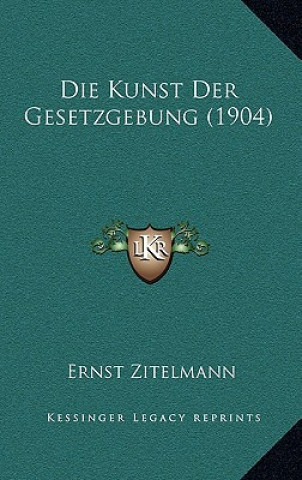 Carte Die Kunst Der Gesetzgebung (1904) Ernst Zitelmann