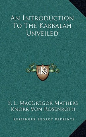 Könyv An Introduction to the Kabbalah Unveiled S. L. MacGregor Mathers