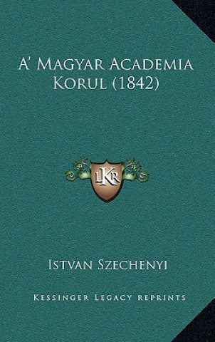 Könyv A' Magyar Academia Korul (1842) Istvan Szechenyi