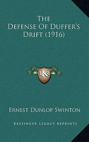 Книга The Defense Of Duffer's Drift (1916) Ernest Dunlop Swinton