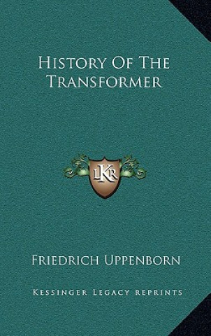 Книга History Of The Transformer Friedrich Uppenborn