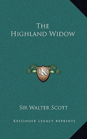 Könyv The Highland Widow Sir Walter Scott