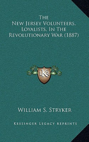 Carte The New Jersey Volunteers, Loyalists, In The Revolutionary War (1887) William S. Stryker