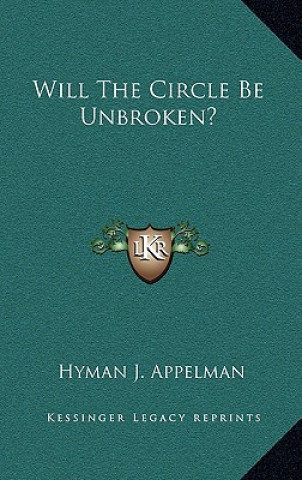 Knjiga Will The Circle Be Unbroken? Hyman J. Appelman
