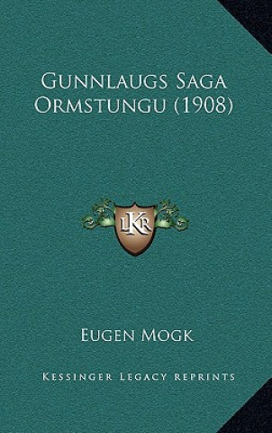 Kniha Gunnlaugs Saga Ormstungu (1908) Eugen Mogk