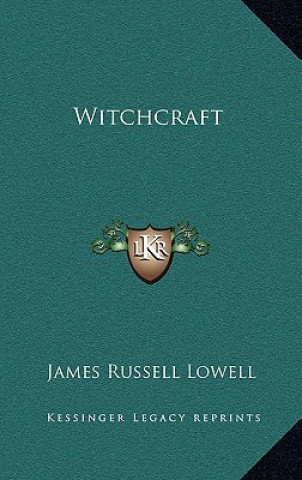 Книга Witchcraft James Russell Lowell
